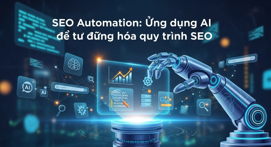 AI tự động hóa quy trình SEO từ A-Z như thế nào