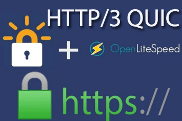 Cách cài HTTP/3 cho OpenLiteSpeed